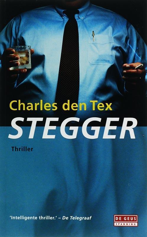 Stegger 9789044510805 Charles den Tex, Boeken, Thrillers, Gelezen, Verzenden