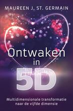 Ontwaken in 5D 9789020216196 Maureen J. St. Germain, Boeken, Esoterie en Spiritualiteit, Verzenden, Gelezen, Maureen J. St. Germain