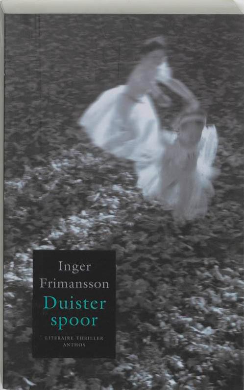 Duister spoor 9789041408563 Inger Frimansson, Boeken, Thrillers, Zo goed als nieuw, Verzenden