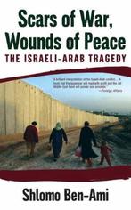 Scars of War, Wounds of Peace 9780195325423 Shlomo Ben-Ami, Boeken, Verzenden, Gelezen, Shlomo Ben-Ami