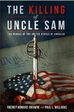 The Killing of Uncle Sam 9781640070974 Rodney Howard-Browne, Verzenden, Zo goed als nieuw, Rodney Howard-Browne