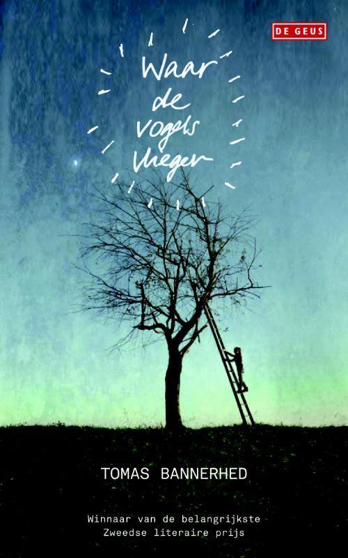 Waar de vogels vliegen 9789044520774 Tomas Bannerhed, Boeken, Romans, Zo goed als nieuw, Verzenden
