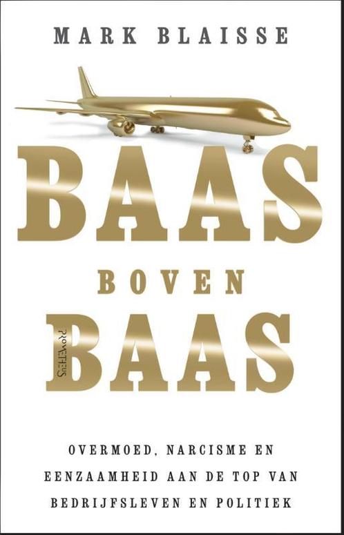 Baas boven baas 9789044631920 Mark Blaisse, Boeken, Literatuur, Zo goed als nieuw, Verzenden