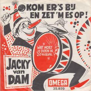 vinyl single 7 inch - Jacky van Dam - Kom Er s Bij En Ze..., Cd's en Dvd's, Vinyl Singles, Zo goed als nieuw, Verzenden