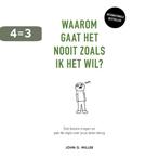 Waarom gaat het nooit zoals ik het wil? 9789400512191, Boeken, Verzenden, Zo goed als nieuw, John G. Miller