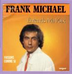 Frank Michael – Entends Ma Voix / Faisons Comme Si (1-7-Vin, Cd's en Dvd's, Ophalen of Verzenden, Nieuw in verpakking