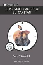 Tips en trucs voor Mac OS X El Capitan / Ontdek snel, Verzenden, Gelezen, Bob Timroff