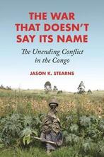 9780691194080 The War That Doesnt Say Its Name, Verzenden, Zo goed als nieuw, Jason K. Stearns