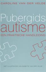Pubergids autisme (9789057122514, Caroline van der Velde), Verzenden, Nieuw