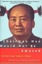 Chairman Mao Would Not Be Amused 9780802134493, Gelezen, Verzenden