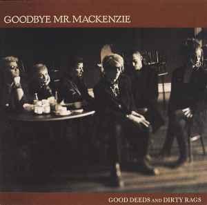 LP gebruikt - Goodbye Mr. Mackenzie - Good Deeds And Dirt..., Cd's en Dvd's, Vinyl | Rock, Zo goed als nieuw, Verzenden