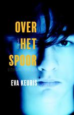 Over het spoor 9789044629330 Eva Keuris, Boeken, Verzenden, Gelezen, Eva Keuris