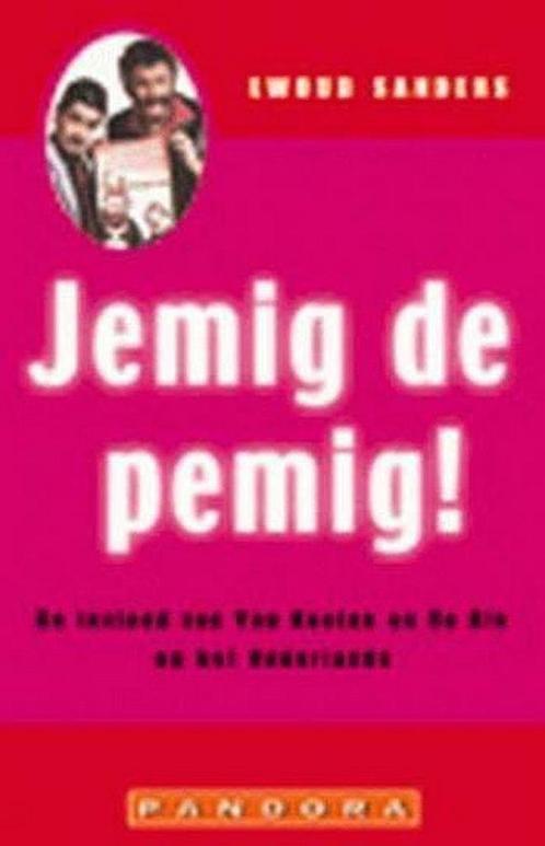 Jemig de pemig ! 9789025497798 Ewoud Sanders, Boeken, Romans, Zo goed als nieuw, Verzenden