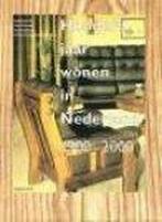 Honderd jaar wonen in Nederland 1900-2000 9789064504143, Boeken, Verzenden, Gelezen, Jaap Huisman