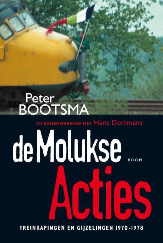 De Molukse acties 9789053526453 Peter Bootsma, Boeken, Geschiedenis | Wereld, Gelezen, Verzenden