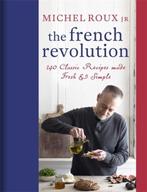 9781409169246 The French Revolution | Tweedehands, Boeken, Kookboeken, Verzenden, Zo goed als nieuw, Michel Roux Jr.