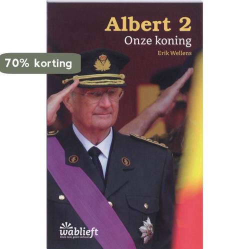 Albert 2, Onze koning / Wablieft 9789022324509 Erik Wellens, Boeken, Politiek en Maatschappij, Zo goed als nieuw, Verzenden
