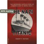 Nazi Titanic 9780306824890 Robert Watson, Boeken, Verzenden, Gelezen, Robert Watson