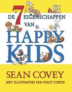 9789047002192 De zeven eigenschappen van Happy Kids, Verzenden, Zo goed als nieuw, Sean Covey