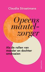 9789026365973 Opeens mantelzorger Claudia Straatmans, Verzenden, Nieuw, Claudia Straatmans
