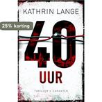 40 uur 9789045206653 Kathrin Lange, Verzenden, Gelezen, Kathrin Lange