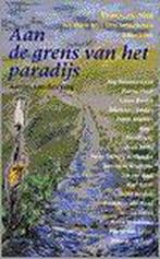 AAN DE GRENS VAN HET PARADIJS 9789025946401, Verzenden, Gelezen, AARTJAN VAN DEN BERG
