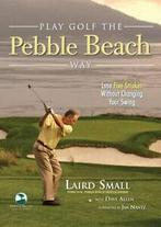 Play golf the Pebble Beach way: lose five strokes without, Gelezen, Verzenden, Dave Allen, Laird Small