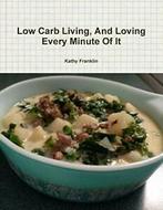 Low Carb Living and Loving Every Minute Of It, Franklin,, Franklin, Kathy, Zo goed als nieuw, Verzenden
