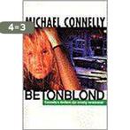 Betonblond 9789022527672 Michael Connelly, Boeken, Thrillers, Verzenden, Zo goed als nieuw, Michael Connelly