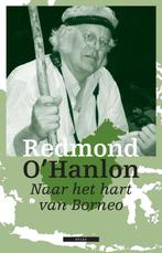 Naar het hart van Borneo 9789045096414 Redmond OHanlon, Verzenden, Gelezen, Redmond O'Hanlon