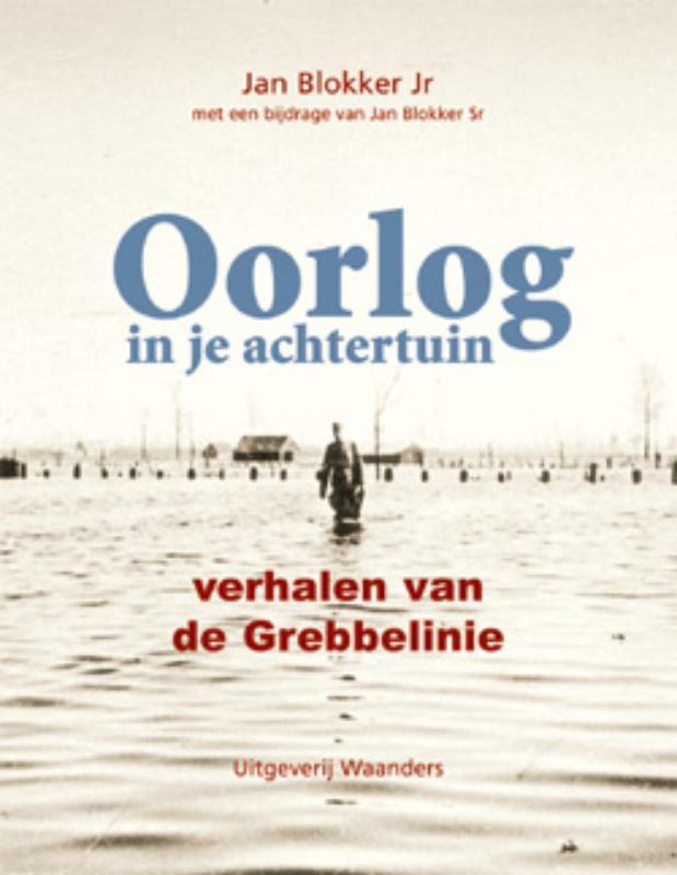 Oorlog in je achtertuin 9789040076718 Jan Blokker, Boeken, Oorlog en Militair, Gelezen, Verzenden