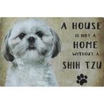 Wandbord Honden - A House Is Not A Home Without A Shih Tzu, Ophalen of Verzenden, Nieuw
