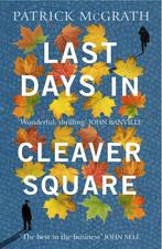 Last Days in Cleaver Square 9781529156485 Patrick McGrath, Verzenden, Gelezen, Patrick McGrath