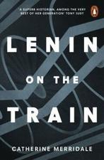 Lenin on the Train 9780141979946 Catherine Merridale, Verzenden, Gelezen, Catherine Merridale