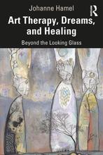 9780367460440 Art Therapy, Dreams, and Healing, Verzenden, Nieuw, Johanne Hamel