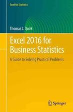9783319389585 Excel 2016 for Business Statistics, Boeken, Studieboeken en Cursussen, Nieuw, Thomas J. Quirk, Verzenden