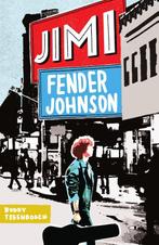 Jimi Fender Johnson 9789000388325 Buddy Tegenbosch, Boeken, Verzenden, Gelezen, Buddy Tegenbosch