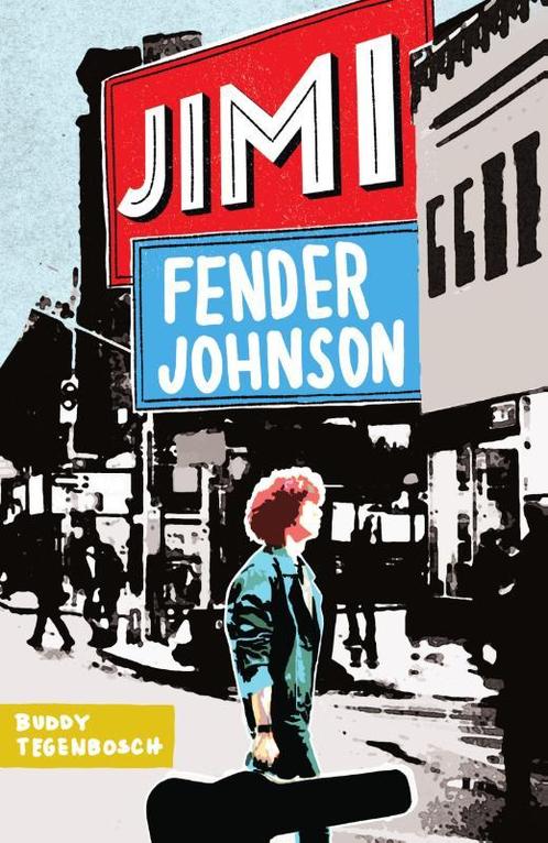 Jimi Fender Johnson 9789000388325 Buddy Tegenbosch, Boeken, Overige Boeken, Gelezen, Verzenden