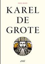 Karel de Grote 9789056155155 Raoul Bauer, Boeken, Geschiedenis | Wereld, Verzenden, Gelezen, Raoul Bauer