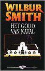 het goud van Natal - Wilbur Smith 9789022522547 Wilbur Smith, Boeken, Gelezen, Wilbur Smith, N.v.t., Verzenden