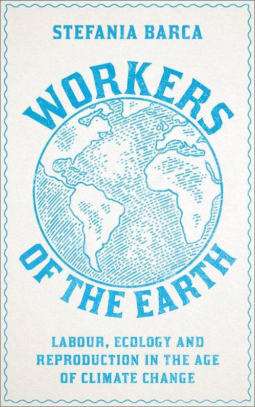 9780745343877 Workers of the Earth Stefania Barca, Boeken, Studieboeken en Cursussen, Nieuw, Verzenden