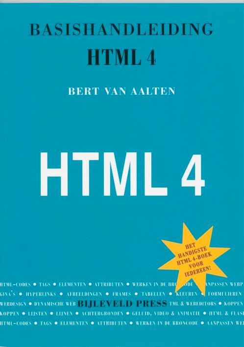 HTML 4 Basishandleiding 9789055481514 B. van Aalten, Boeken, Informatica en Computer, Gelezen, Verzenden