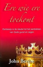 ERE WIE ERE TOEKOMT 9789077412596 John Bevere, Boeken, Verzenden, Gelezen, John Bevere