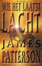 Wie het laatst lacht  -  James Patterson, Boeken, Thrillers, Gelezen, James Patterson, James Patterson, Verzenden