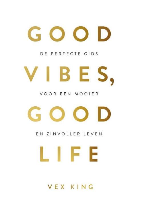 Good vibes, good life 9789021574776 Vex King, Boeken, Psychologie, Zo goed als nieuw, Verzenden