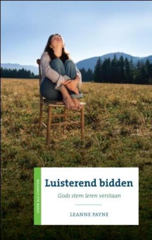 Luisterend bidden 9789029715799 Leanne Payne, Boeken, Godsdienst en Theologie, Gelezen, Verzenden
