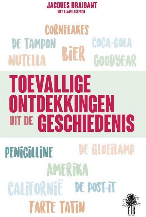 Toevallige ontdekkingen uit de geschiedenis 9789463580106, Boeken, Overige Boeken, Gelezen, Verzenden