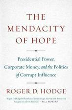 The Mendacity of Hope: Presidential Power, Corp. Hodge, Boeken, Politiek en Maatschappij, Zo goed als nieuw, Verzenden, Roger D Hodge