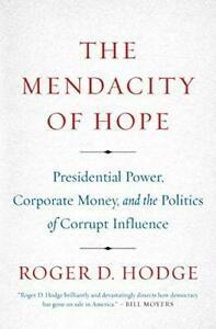 The Mendacity of Hope: Presidential Power, Corp. Hodge, Boeken, Politiek en Maatschappij, Zo goed als nieuw, Verzenden