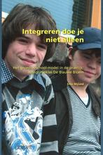 Integreren Doe Je Niet Alleen 9789044124408 Erno Mijland, Boeken, Verzenden, Zo goed als nieuw, Erno Mijland